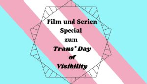 Read more about the article Trans* Day of Visibility am 31.3.2021