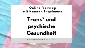 Read more about the article Online Vortrag: Trans* und psychische Gesundheit
