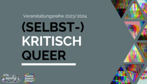 Read more about the article Vortragsreihe: (Selbst-)Kritisch Queer