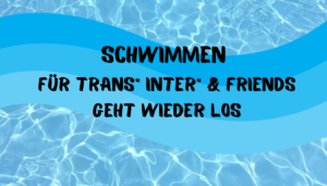 Read more about the article trans*inter*Schwimmen